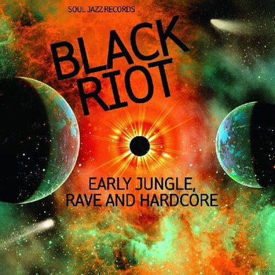 Soul Jazz Records Presents: Black Riot: Early Jungle, Rave And Hardcore (Vinyl LP)