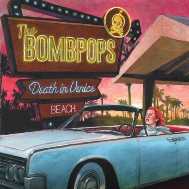 Bombpops: Death In Venice Beach (Vinyl LP)