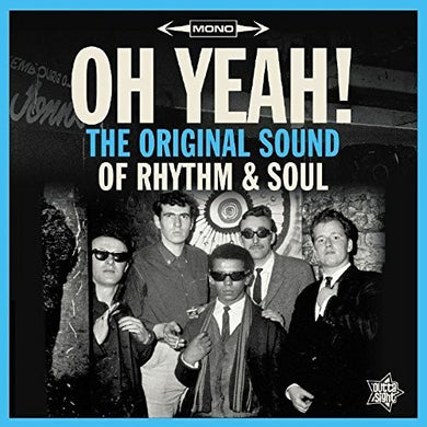Oh Yeah: The Original Sound of Rhythm & Soul / Var: Oh Yeah: The Original Sound of Rhythm & Soul (Vinyl LP)