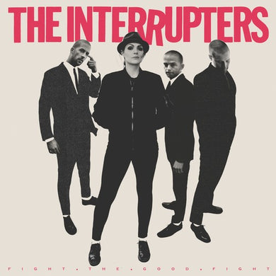 Interrupters: Fight the Good Fight (Vinyl LP)
