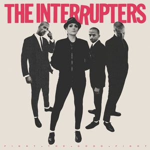 Interrupters: Fight the Good Fight (Vinyl LP)