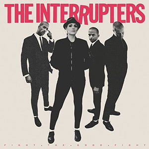 Interrupters: Fight The Good Fight (Vinyl LP)