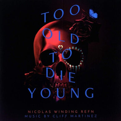 Martinez, Cliff: Too Old to Die Young (Original Series Soundtrack) (Vinyl LP)