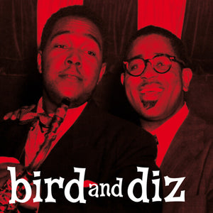 Parker, Charlie / Gillespie, Dizzy: Bird & Diz [180-Gram Red Colored LP With Bonus Tracks] (Vinyl LP)