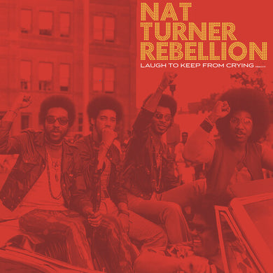 Nat Turner Rebellion: Laugh to Keep From Crying (Vinyl LP)