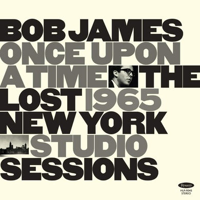 James, Bob: Once Upon A Time: The Lost 1965 New York Studio Sessions (Vinyl LP)