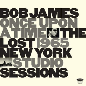 James, Bob: Once Upon A Time: The Lost 1965 New York Studio Sessions (Vinyl LP)