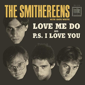 Smithereens: Love Me Do / P.s. I Love You (7-Inch Single)