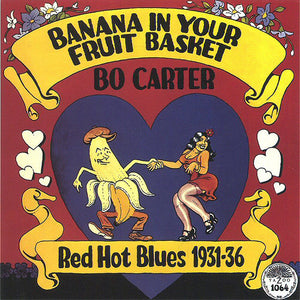 Carter, Bo: Banana In Your Fruit Basket: Red Hot Blues (Vinyl LP)