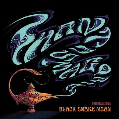 Black Snake Moan: Phantasmagoria (Vinyl LP)