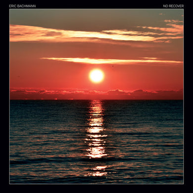 Bachmann, Eric: No Recover (Vinyl LP)