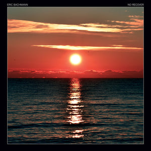 Bachmann, Eric: No Recover (Vinyl LP)