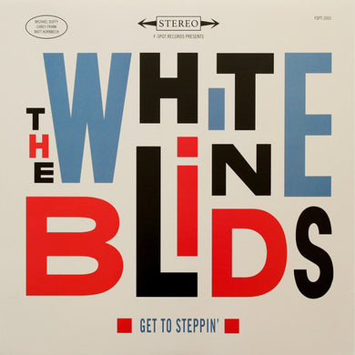 White Blinds: Get To Steppin' (Vinyl LP)
