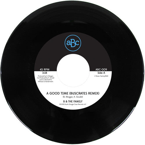 B & the Family: A Good Time (Buscrates Remix) / Just Want to Love (7-Inch Single)