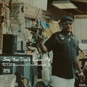 Kimbrough Jr, David: Say You Don't Love Me: The Last Recordings of David Kimbrough Jr. (Vinyl LP)