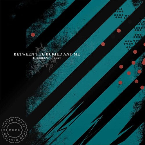 Between the Buried & Me: Silent Circus (2020 Remix/Remaster) (Vinyl LP)