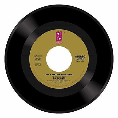Futures: Ain't No Time Fa Nuthin / Party Time Man (7-Inch Single)