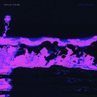 Palm Haze: Reve Bleu (Vinyl LP)