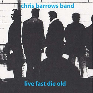 Barrows, Chris: Live Fast Die Old (7-Inch Single)