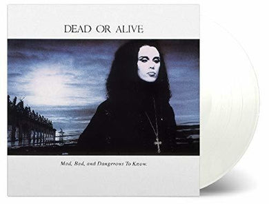 Dead or Alive: Mad Bad & Dangerous to Know (Vinyl LP)