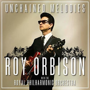 Orbison, Roy: Unchained Melodies: Roy Orbison with The Royal Philharmonic Orchestra (Vinyl LP)