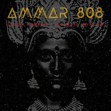 Ammar 808: Global Control / Invisible Invasion (Vinyl LP)