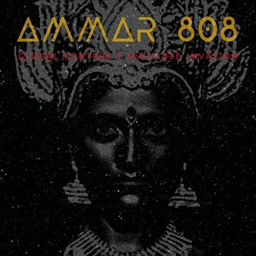 Ammar 808: Global Control / Invisible Invasion (Vinyl LP)