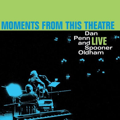 Penn, Dan / Oldham, Spooner: Moments From This Theatre (Vinyl LP)