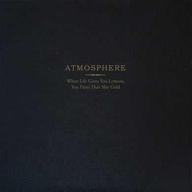 Atmosphere: When Life Gives You Lemons You Paint That Shit Gold (Vinyl LP)