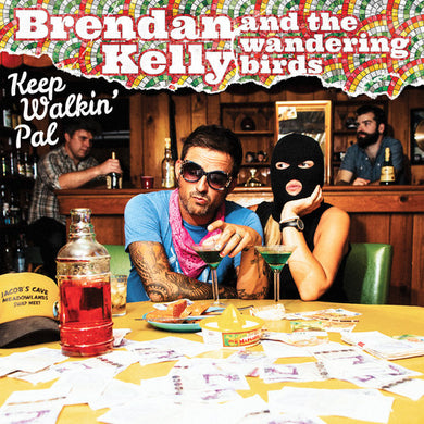 Kelly, Brendan & Wandering Birds: Keep Walkin Pal (Vinyl LP)