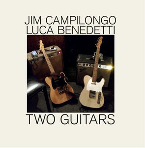 Campilongo, Jim & Benedetti, Luca: Two Guitars (Vinyl LP)