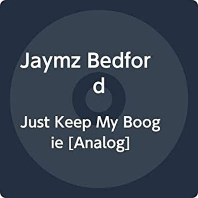 Bedford, Jaymz: Just Keep My Boogie (12-Inch Single)