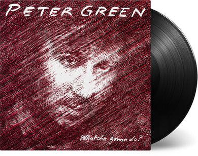 Peter Green: Whatcha Gonna Do [180-Gram Black Vinyl] (Vinyl LP)