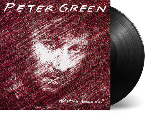 Peter Green: Whatcha Gonna Do [180-Gram Black Vinyl] (Vinyl LP)