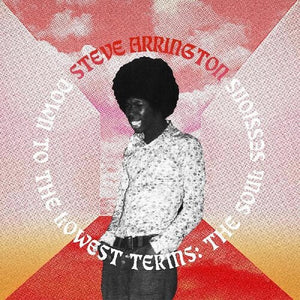 Arrington, Steve: Down To The Lowest Terms: The Soul Sessions (Vinyl LP)