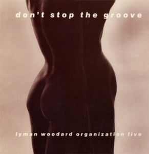 Lyman Woodard Organization: Don't Stop The Groove (Vinyl LP)