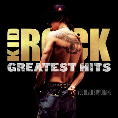Kid Rock: Greatest Hits: You Never Saw Coming (Vinyl LP)