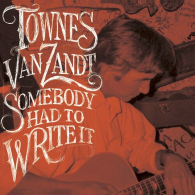 Van Zandt, Townes: Somebody Had To Write It (Vinyl LP)