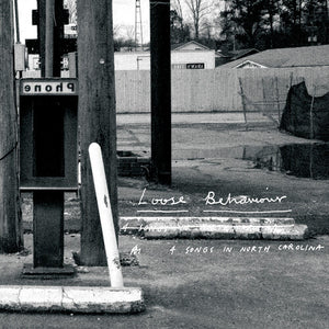 Loose Behaviour: 4 Songs In North Carolina (7-Inch Single)