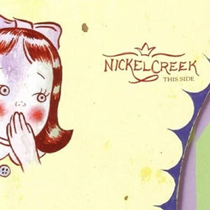 Nickel Creek: This Side (Vinyl LP)