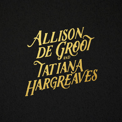 De Groot, Allison / Hargreaves, Tatiana: Allison De Groot & Tatiana Hargreaves (Vinyl LP)