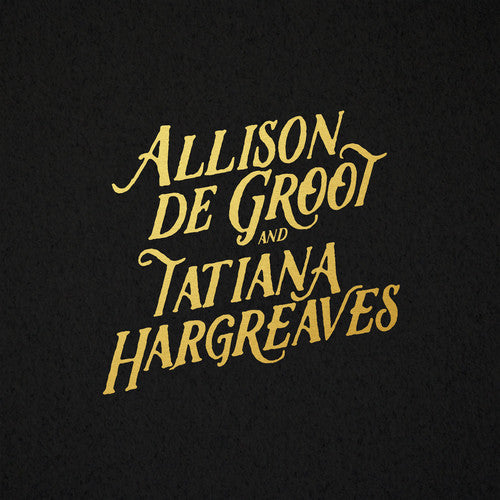 De Groot, Allison / Hargreaves, Tatiana: Allison De Groot & Tatiana Hargreaves (Vinyl LP)