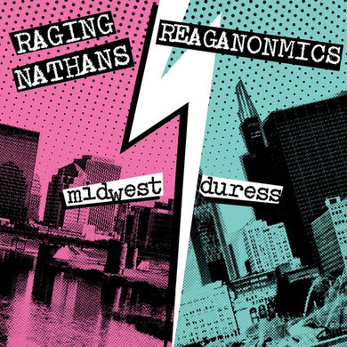 Raging Nathans & the Reaganomics: Midwest Duress (7-Inch Single)