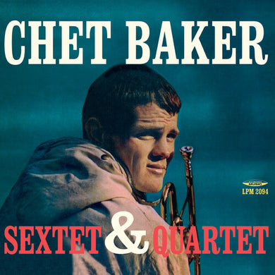 Chet Baker: Sextet & Quartet (Blue Vinyl) (Vinyl LP)