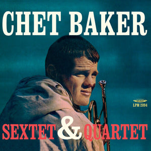 Chet Baker: Sextet & Quartet (Blue Vinyl) (Vinyl LP)