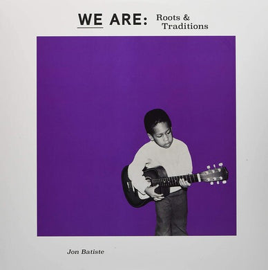 Batiste, Jon: WE ARE: Roots & Traditions (Vinyl LP)