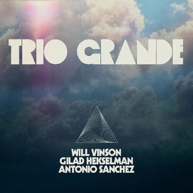 Vinson / Sanchez, Antonio / Hekselman, Gilad: Trio Grande (Vinyl LP)