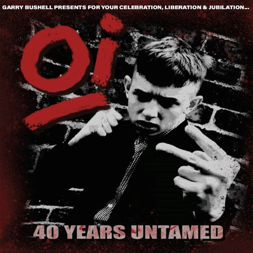 Oi 40 Years Untamed / Various: OI 40 Years Untamed (Various Artists) (Vinyl LP)