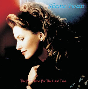 Twain, Shania: First Time...For The Last Time (Vinyl LP)