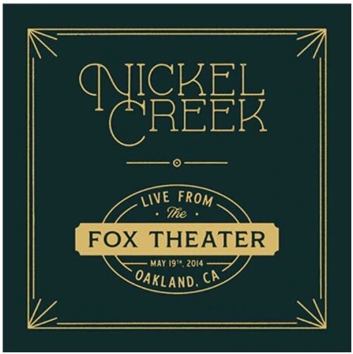 Nickel Creek: Live From The Fox Theater  (2 X 180g Black Vinyl) (Vinyl LP)